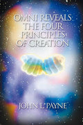 Omni Reveals the Four Principles of Creation - Paperback
