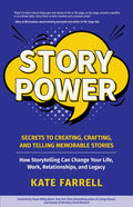 Story Power: Secrets to Creating, Crafting, and Telling Memorable Stories (Verbal Communication, Presentations, Relationships, How to Influence People - Paperback