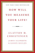 How Will You Measure Your Life? - Hardcover