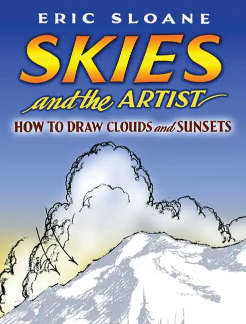 Skies and the Artist: How to Draw Clouds and Sunsets - Paperback