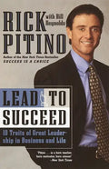 Lead to Succeed: 10 Traits of Great Leadership in Business and Life - Paperback