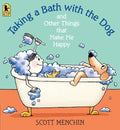 Taking a Bath with the Dog and Other Things That Make Me Happy - Paperback