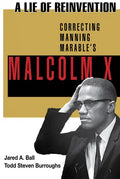 A Lie of Reinvention: Correcting Manning Marable's Malcolm X - Paperback
