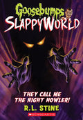 They Call Me the Night Howler! (Goosebumps Slappyworld #11): Volume 11 - Paperback