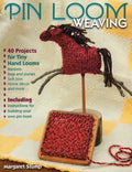 Pin Loom Weaving: 40 Projects for Tiny Hand Looms - Paperback
