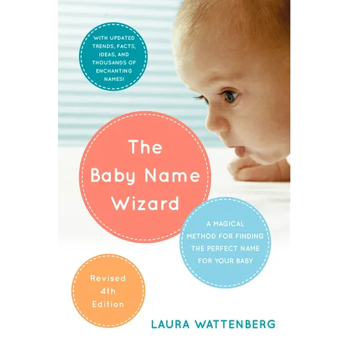 The Baby Name Wizard, Revised 4th Edition: A Magical Method for Finding the Perfect Name for Your Baby - Paperback