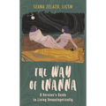 The Way of Inanna: A Heroine's Guide to Living Unapologetically - Hardcover