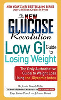 The New Glucose Revolution Low GI Guide to Losing Weight: The Only Authoritative Guide to Weight Loss Using the Glycemic Index - Paperback