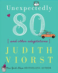 Unexpectedly Eighty: And Other Adaptations - Hardcover