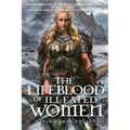 The Lifeblood of Ill-Fated Women - Paperback
