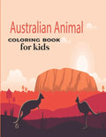 Australian Animal Coloring Book for kids: Children's Animal Coloring Book ages 2+ years old who love animals and nature - Paperback