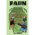 Faun Over Me: A Sapphic Monster Romance - Paperback
