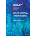 Sixty Years of Visible Protest in the Disability Struggle for Equality, Justice, and Inclusion - Paperback