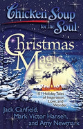 Chicken Soup for the Soul: Christmas Magic: 101 Holiday Tales of Inspiration, Love, and Wonder - Paperback
