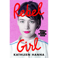 Rebel Girl: My Life as a Feminist Punk - Hardcover