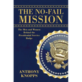 The No-Fail Mission: The men and women behind the Presidential Service Badge - Paperback
