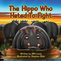 The Hippo Who Hated To Fight - Paperback