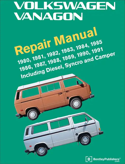 Volkswagen Vanagon Repair Manual: 1980, 1981, 1982, 1983, 1984, 1985, 1986, 1987, 1988, 1989, 1990, 1991 - Hardcover