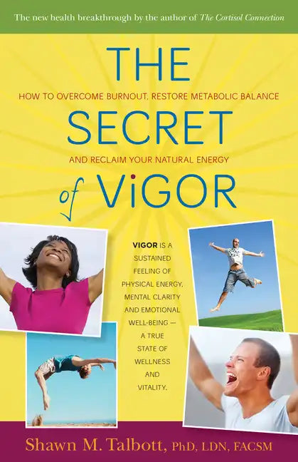 The Secret of Vigor: How to Overcome Burnout, Restore Metabolic Balance, and Reclaim Your Natural Energy - Paperback