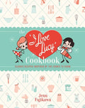 The I Love Lucy Cookbook: Classic Recipes Inspired by the Iconic TV Show - Hardcover