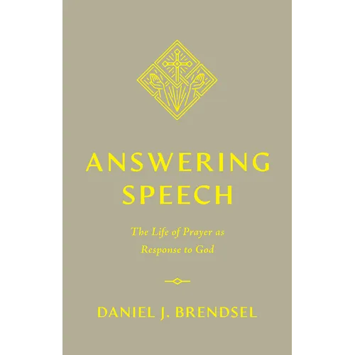 Answering Speech: The Life of Prayer as Response to God - Paperback