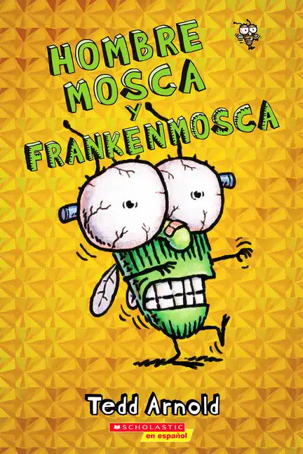 Hombre Mosca Y Frankenmosca (Fly Guy and the Frankenfly): Volume 13 - Paperback