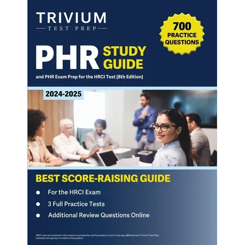 PHR Study Guide 2024-2025: 700 Practice Questions and PHR Exam Prep for the HRCI Test [8th Edition] - Paperback