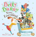 Betty Bunny Wants Everything - Hardcover