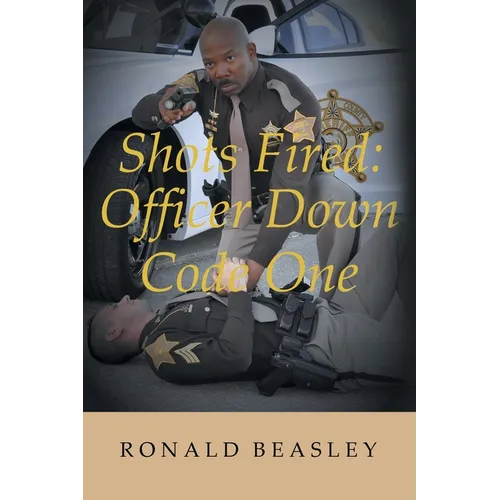Shots Fired: Officer Down, Code One - Paperback