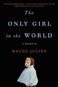 The Only Girl in the World: A Memoir - Paperback