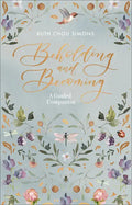 Beholding and Becoming: A Guided Companion - Paperback