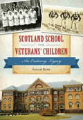 Scotland School for Veterans' Children: An Enduring Legacy - Paperback