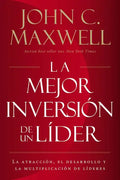 La mejor inversión de un líder: La atracción, el desarrollo y la multiplicación de líderes (The Leader's Greatest Return, Spanish Edition) = The Leade - Paperback