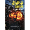 A Blade to Silence the Screams - Paperback