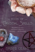 The Second Book of Crystal Spells: More Magical Uses for Stones, Crystals, Minerals... and Even Salt - Paperback