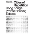 Cities of Repetition: Hong Kong's Private Housing Estates - Paperback