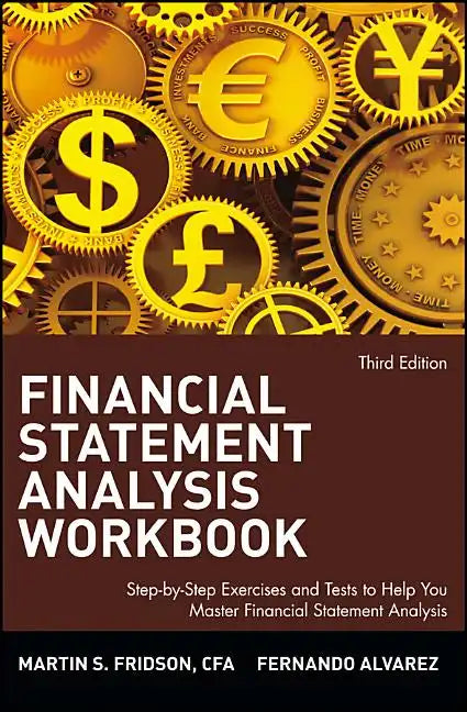 Financial Statement Analysis Workbook: Step-By-Step Exercises and Tests to Help You Master Financial Statement Analysis - Paperback