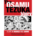 The Osamu Tezuka Story: A Life in Manga and Anime - Paperback
