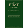 The Pimp Playbook Full Collection: The Psychology Of Pimpology & Female Mind Mastery - Paperback