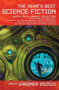 The Year's Best Science Fiction: Twenty-Fifth Annual Collection - Paperback