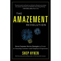 The Amazement Revolution: Seven Customer Service Strategies to Create an Amazing Customer (and Employee) Experience - Hardcover
