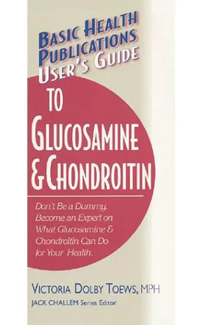 User's Guide to Glucosamine and Chondroitin - Paperback