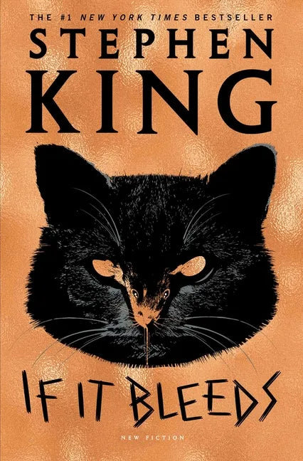 If It Bleeds: Mr. Harrigan's Phone, the Life of Chuck, If It Bleeds, Rat - Hardcover