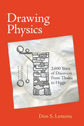 Drawing Physics: 2,600 Years of Discovery from Thales to Higgs - Paperback