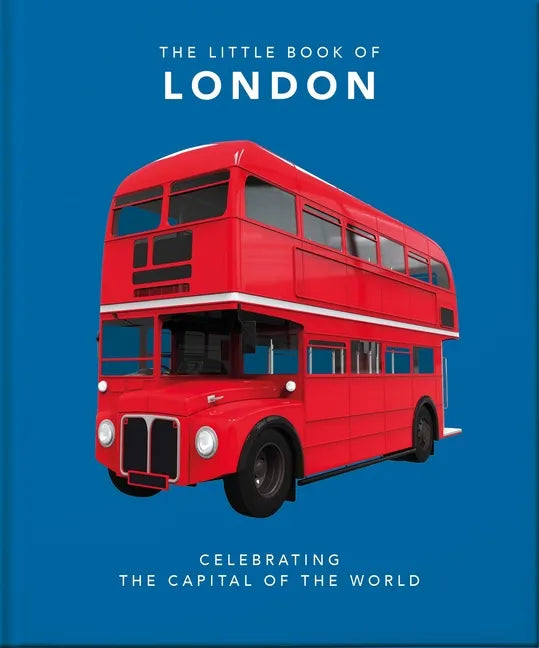 The Little Book of London: The Greatest City in the World - Hardcover