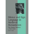 Silence and Sign Language in Medieval Monasticism: The Cluniac Tradition, C.900-1200 - Paperback