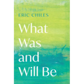 What Was and Will Be - Paperback
