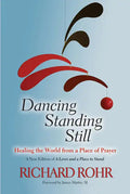 Dancing Standing Still: Healing the World from a Place of Prayer - Paperback