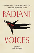 Radiant Voices: 21 Feminist Essays for Rising Up Inspired by Emma Talks - Paperback