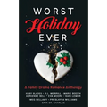 Worst Holiday Ever: A Family Drama Romance Anthology - Paperback